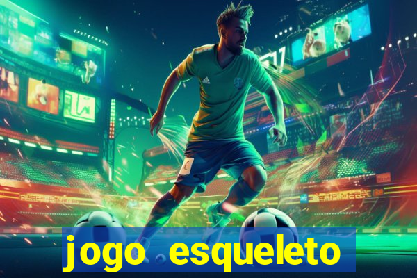 jogo esqueleto explosivo 2